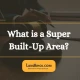 What is a Super Built-Up Area