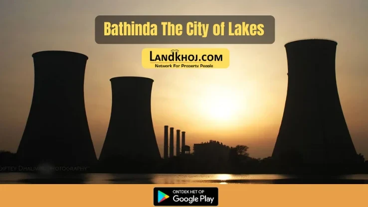 Bathinda The City of Lakes