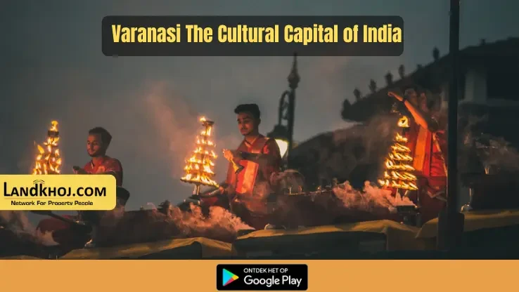 Varanasi The Cultural Capital of India